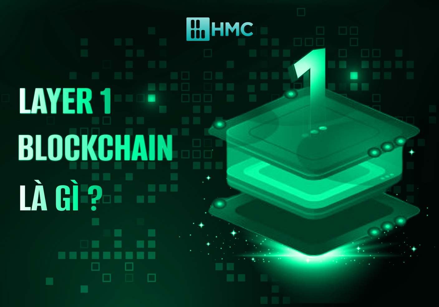 Layer 1 Trong Blockchain Là Gì? Những Token Đáng Chú Ý Trong Năm 2024